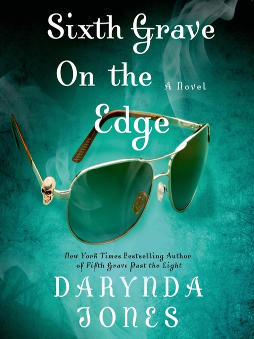 Title details for Sixth Grave on the Edge by Darynda Jones - Wait list